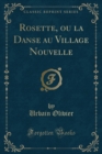 Image for Rosette, ou la Danse au Village Nouvelle (Classic Reprint)