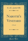 Image for Naboth&#39;s Vineyard: A Novel (Classic Reprint)