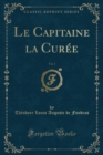 Image for Le Capitaine la Curee, Vol. 1 (Classic Reprint)