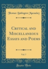 Image for Critical and Miscellaneous Essays and Poems, Vol. 7 (Classic Reprint)