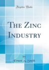 Image for The Zinc Industry (Classic Reprint)