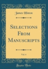 Image for Selections From Manuscripts, Vol. 4 (Classic Reprint)