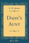 Image for Daisy&#39;s Aunt (Classic Reprint)
