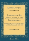 Image for Journals of Sir John Lauder, Lord Fountainhall: With His Observation on Public Affairs and Other Memoranda 1665-1676 (Classic Reprint)