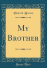 Image for My Brother (Classic Reprint)
