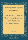 Image for The Miscellaneous Writings, Speeches and Poems of Lord Macaulay, Vol. 1 of 4 (Classic Reprint)