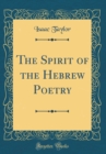Image for The Spirit of the Hebrew Poetry (Classic Reprint)