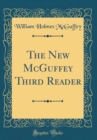 Image for The New McGuffey Third Reader (Classic Reprint)