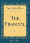 Image for The Prodigal (Classic Reprint)