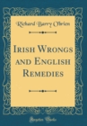 Image for Irish Wrongs and English Remedies (Classic Reprint)