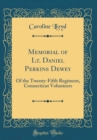 Image for Memorial of Lt. Daniel Perkins Dewey: Of the Twenty-Fifth Regiment, Connecticut Volunteers (Classic Reprint)