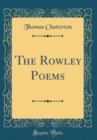 Image for The Rowley Poems (Classic Reprint)