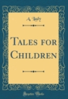 Image for Tales for Children (Classic Reprint)