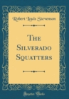 Image for The Silverado Squatters (Classic Reprint)