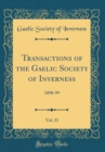 Image for Transactions of the Gaelic Society of Inverness, Vol. 23: 1898-99 (Classic Reprint)