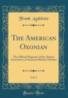 Image for The American Oxonian, Vol. 5: The Official Magazine of the Alumni Association of American Rhodes Scholars (Classic Reprint)