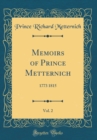 Image for Memoirs of Prince Metternich, Vol. 2: 1773 1815 (Classic Reprint)