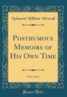 Image for Posthumous Memoirs of His Own Time, Vol. 2 of 3 (Classic Reprint)