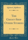 Image for The Ghost-Ship Other Stories (Classic Reprint)