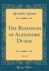 Image for The Romances of Alexandre Dumas, Vol. 36 (Classic Reprint)