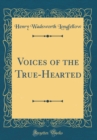 Image for Voices of the True-Hearted (Classic Reprint)