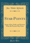Image for Star-Points: Songs of Joy, Faith, and Promise From the Present-Day Poets (Classic Reprint)