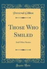 Image for Those Who Smiled: And Other Stories (Classic Reprint)
