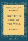 Image for The Other Side, of the Wall (Classic Reprint)