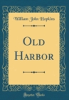Image for Old Harbor (Classic Reprint)