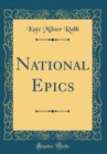 Image for National Epics (Classic Reprint)