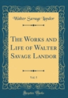 Image for The Works and Life of Walter Savage Landor, Vol. 5 (Classic Reprint)