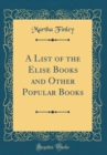 Image for A List of the Elise Books and Other Popular Books (Classic Reprint)