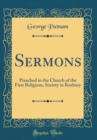 Image for Sermons: Preached in the Church of the First Religious, Society in Roxbury (Classic Reprint)