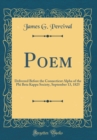 Image for Poem: Delivered Before the Connecticut Alpha of the Phi Beta Kappa Society, September 13, 1825 (Classic Reprint)