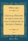 Image for Critical History of the Language and Literature of Antient Greece, Vol. 2 (Classic Reprint)