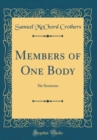 Image for Members of One Body: Six Sermons (Classic Reprint)