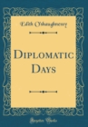 Image for Diplomatic Days (Classic Reprint)