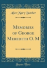 Image for Memories of George Meredith O. M (Classic Reprint)