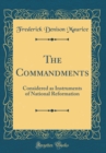 Image for The Commandments: Considered as Instruments of National Reformation (Classic Reprint)