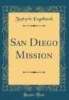 Image for San Diego Mission (Classic Reprint)