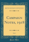 Image for Campaign Notes, 1918, Vol. 1 (Classic Reprint)