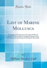 Image for List of Marine Mollusca: Comprising the Quaternary Fossils and Recent Forms From American Localities Between Cape Hatteras and Cape Roque Including the Bermudas (Classic Reprint)