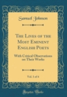 Image for The Lives of the Most Eminent English Poets, Vol. 1 of 4: With Critical Observations on Their Works (Classic Reprint)