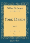 Image for York Deeds, Vol. 6: Book Vi (Classic Reprint)