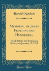 Image for Memorial of James Frothingham Hunnewell: Read Before the Bostonian Society on January 17, 1911 (Classic Reprint)