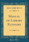 Image for Manual of Library Economy (Classic Reprint)