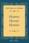 Image for Howdy Honey Howdy (Classic Reprint)