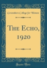 Image for The Echo, 1920 (Classic Reprint)