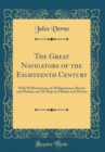 Image for The Great Navigators of the Eighteenth Century: With 96 Illustrations, by Philippoteaux, Benett, and Matthis, and 20 Maps by Matthis and Morieu (Classic Reprint)