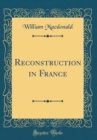 Image for Reconstruction in France (Classic Reprint)